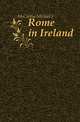 Rome in Ireland, Michael J. McCarthy 