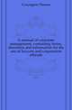 A manual of corporate management, containing forms, directions and information for the use of lawyers and corporation officials, Conyngton, Thomas, b. 1855 