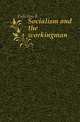 Socialism and the workingman, R. Fullerton 