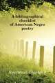 A bibliographical checklist of American Negro poetry, Heartman Charles F 