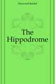 The Hippodrome, Hayward Rachel 