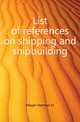 List of references on shipping and shipbuilding, Herman H. Meyer 