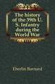 The history of the 39th U. S. Infantry during the World War, Eberlin Barnard 