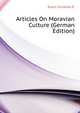Articles On Moravian Culture (German Edition), Elvert Christian D' 