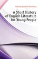 A Short History of English Literature for Young People, Kirkland Elizabeth Stansbury 