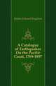 A Catalogue of Earthquakes On the Pacific Coast, 1769-1897, Holden Edward Singleton 