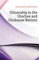 Citizenship in the Choctaw and Chickasaw Nations, #Committee On Indian Affairs 