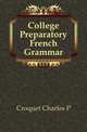 College Preparatory French Grammar, Croquet Charles P 