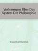 Vorlesungen Uber Das System Der Philosophie (German Edition), Krause Karl Christian 