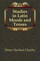 Studies in Latin Moods and Tenses, Elmer Herbert Charles 