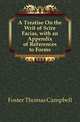 A Treatise On the Writ of Scire Facias, with an Appendix of References to Forms, Foster Thomas Campbell 