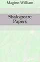 Shakspeare Papers, Maginn William 