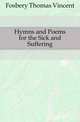 Hymns and Poems for the Sick and Suffering, Fosbery Thomas Vincent 