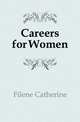 Careers for Women, Filene Catherine 