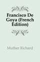 Francisco De Goya (French Edition), Muther Richard 