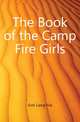 The Book of the Camp Fire Girls, Girls Camp Fire 