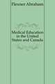 Medical Education in the United States and Canada, Flexner Abraham 