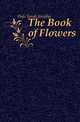 The Book of Flowers, Hale Sarah Josepha 