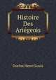 Histoire Des Ariegeois (French Edition), Duclos Henri Louis 