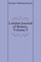 London Journal of Botany, Volume 3, Hooker William Jackson 