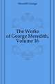 The Works of George Meredith, Volume 16, Meredith, George, 1828-1909 