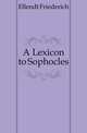 A Lexicon to Sophocles, Ellendt Friederich 