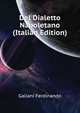 Del Dialetto Napoletano ... (Italian Edition), Galiani Ferdinando 