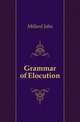 Grammar of Elocution, Millard John 