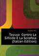 Tayuya ... Contro La Sifilide E La Scrofola (Italian Edition), Faraoni M L 