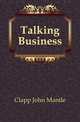 Talking Business, Clapp John Mantle 