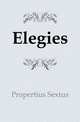 Elegies, Propertius Sextus 