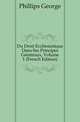 Du Droit Ecclesiastique Dans Ses Principes Generaux, Volume 1 (French Edition), Phillips George 