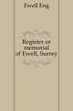 Register or memorial of Ewell, Surrey, Ewell Eng 