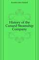 History of the Cunard Steamship Company, Kemble John Haskell 