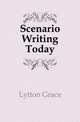 Scenario Writing Today, Lytton Grace 