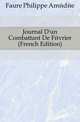 Journal D'un Combattant De Fevrier (French Edition), Faure Philippe Amedee 