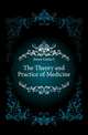 The Theory and Practice of Medicine, Jones Gaius J 