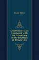 Celebrated Trials Connected with the Aristocracy in the Relations of Private Life, Burke Peter 