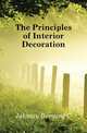 The Principles of Interior Decoration, Jakway Bernard C 