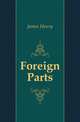 Foreign Parts, James Henry 