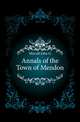 Annals of the Town of Mendon, John G. Metcalf 