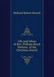 Life and labors of Rev. William Brock Wellons ... of the Christian church, Holland Robert Howell 