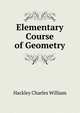 Elementary Course of Geometry ..., Hackley Charles William 