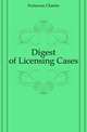 Digest of Licensing Cases, Fortescue Charles 
