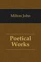 Poetical Works, Milton John 
