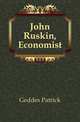 John Ruskin, Economist, Geddes Patrick 