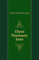 Three Normany Inns, Dodd Anna Bowman 