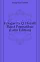 Eclogae Ex Q. Horatii Flacci Poematibus (Latin Edition), Zumpt Karl Gottlob 
