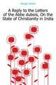 A Reply to the Letters of the Abbe dubois, On the State of Christianity in India, Hough James 