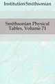 Smithsonian Physical Tables, Volume 71, Institution Smithsonian 
